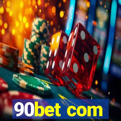 90bet com